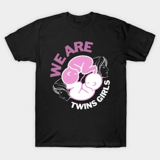 We are twins girls T-Shirt